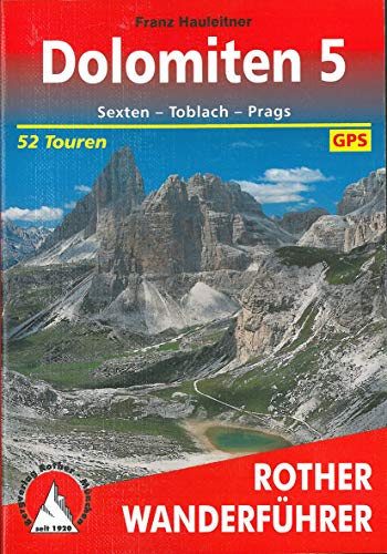 Dolomiten 5: Sexten - Toblach - Prags. 52 Touren. Mit GPS-Tracks (Rother Wanderführer)